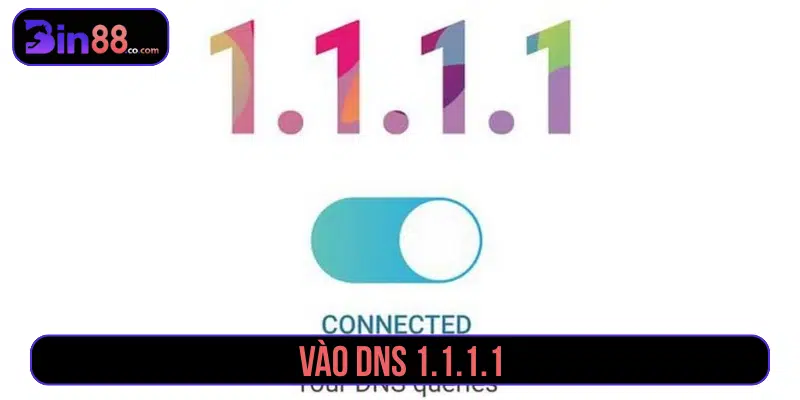 Cài DNS để truy cập vào Bin88 