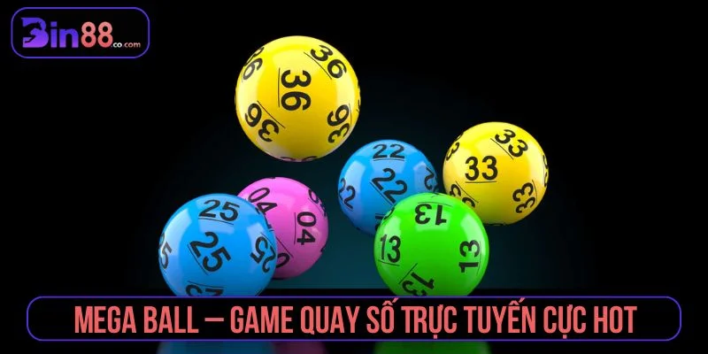 Mega Ball – Cách chơi, tỷ lệ thắng và mẹo trúng lớn mega ball