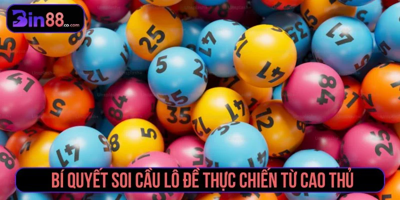 Tham khảo bí quyết soi cầu lô đề từ cao thủ