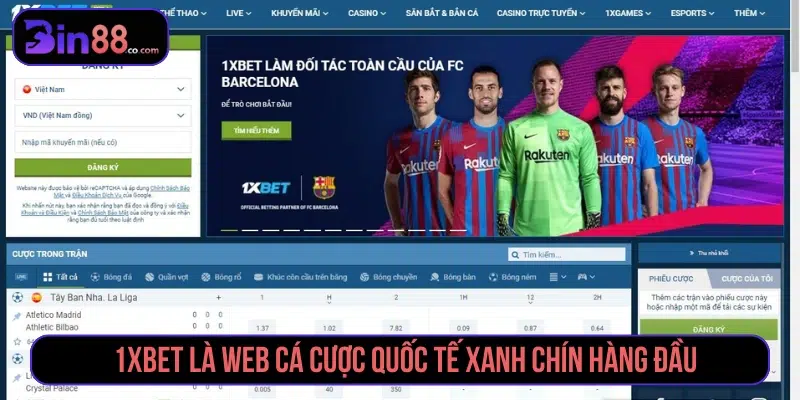Nhà cái 1XBET là thương hiệu quốc tế xanh chín top đầu 